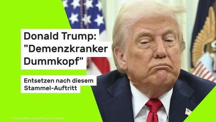 Donald Trump: "Demenzkranker Dummkopf" - Entsetzen nach diesem Stammel-Auftritt