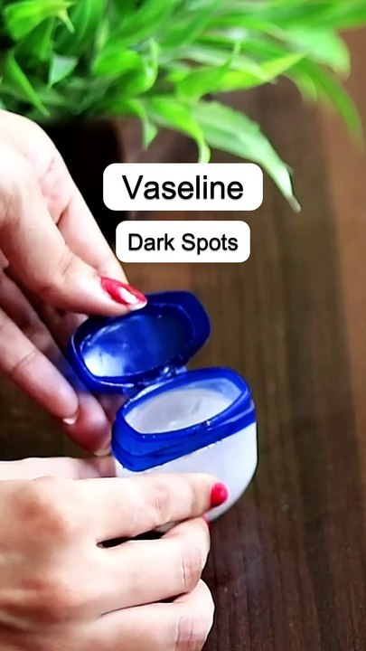 Use Vaseline for dark spots 🧡