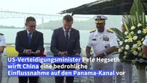 US-Verteidigungsminister Hegseth: China bedroht den Panama-Kanal