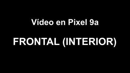 VIDEO-FRONTAL-INTERIOR-PIXEL 9A