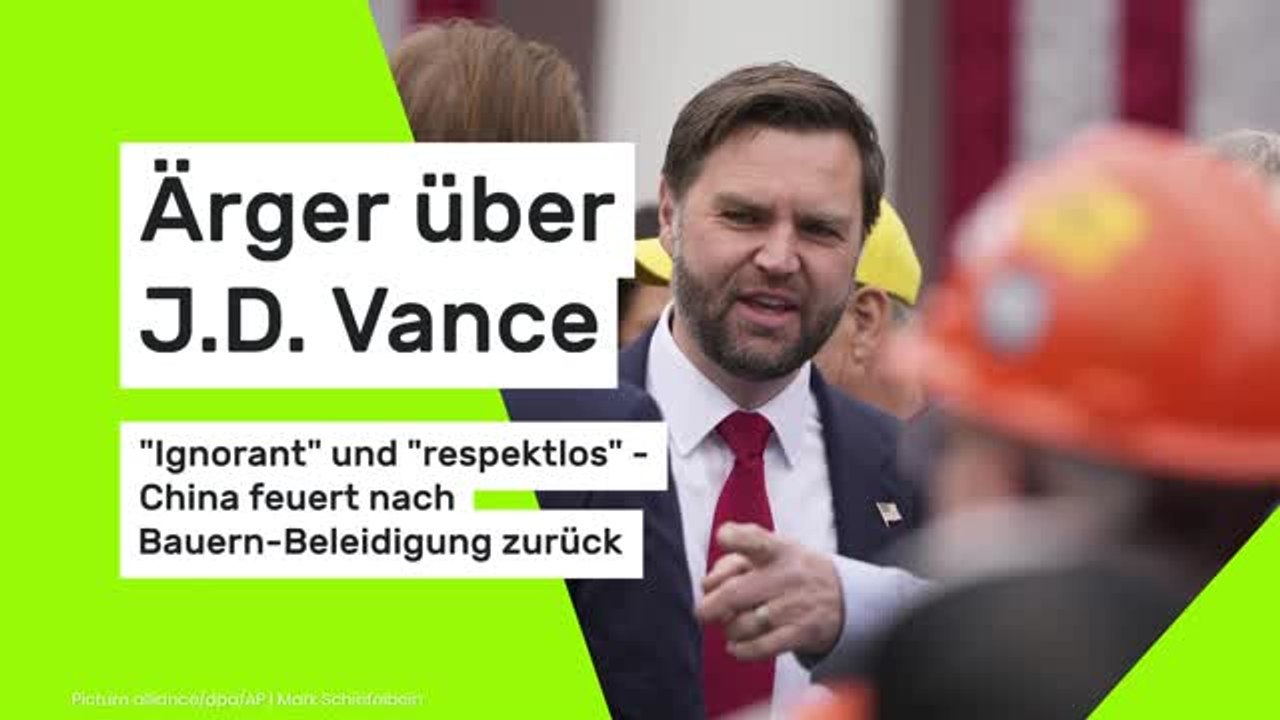 Ärger über J.D. Vance: 'Ignorant' und 'respektlos' - China feuert nach Bauern-Beleidigung zurück