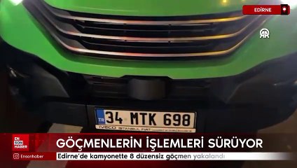 Edirne'de kamyonette 8 düzensiz göçmen yakalandı