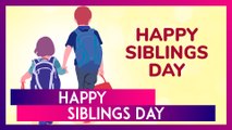 Siblings Day 2025 Wishes, Sweet Quotes, Greetings & Messages To Celebrate The Unique Bond
