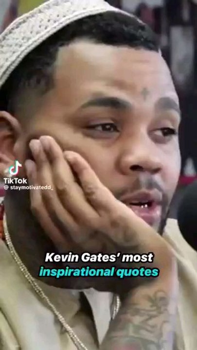 Kevin Gates Inspirational Quotes