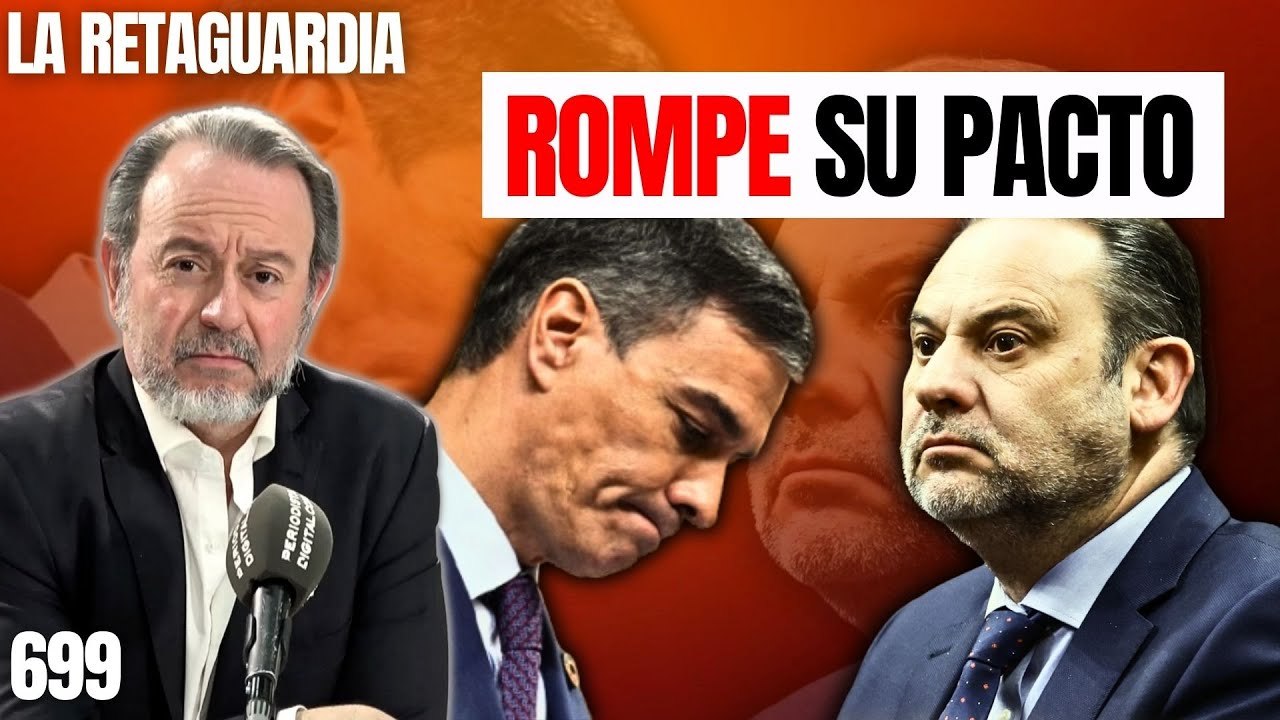 La Retaguardia #699 / ¡Ábalos rompe su pacto con el Gobierno y activa el botón del pánico en Moncloa!