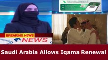 Saudi Arabia Introduced new policy for  Iqama Renewal
