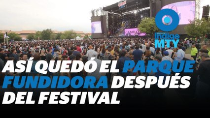 Daños en Parque Fundidora por festival Pa'l Norte | Reporte Indigo