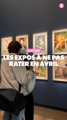 Culture : Les expos à ne pas rater en avril