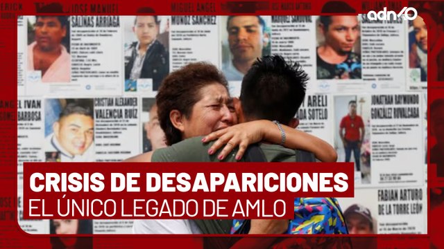 Crisis de desapariciones forzadas, la realidad más dolorosa de México I República Mx