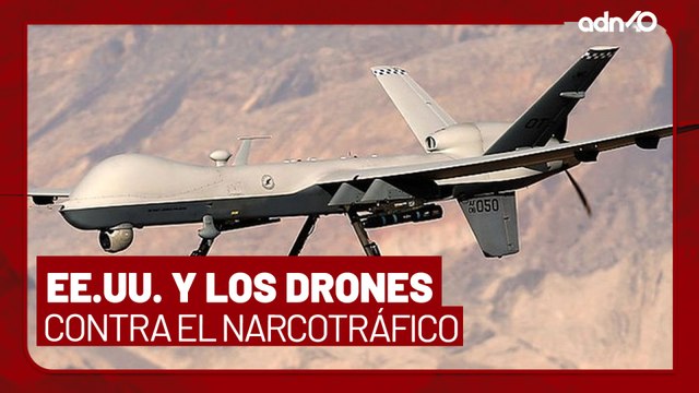 ¿Estados Unidos utilizará drones para atacar a los cárteles mexicnaos? I Todo Personal