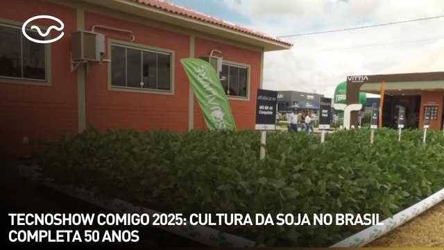 Tecnoshow Comigo 2025: cultura da soja no Brasil completa 50 anos