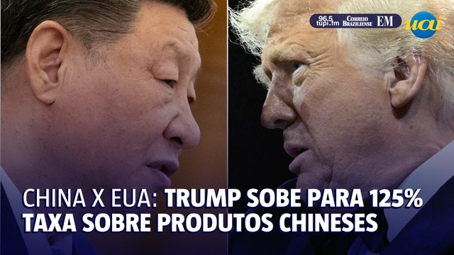 EUA x China: Trump sobe pra 125% taxa sobre produtos chineses