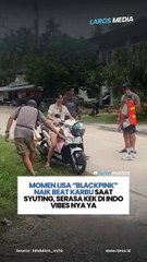 Momen Lisa "Blackpink" Naik Motor Beat Karbu Saat Syuting, Vibesnya Indo Banget