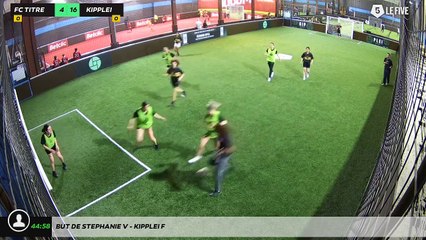 But de Stephanie V - Kipplei F