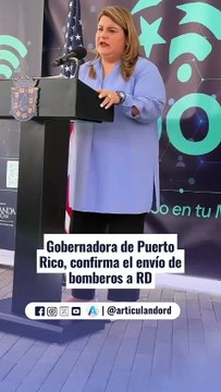 Gobernadora de Puerto Rico confirma el envío de bomberos a RD