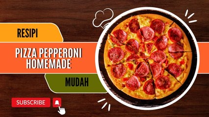 Resipi Pizza Pepperoni Homemade