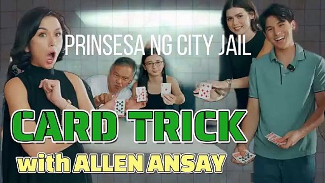 Prinsesa Ng City Jail: Card tricks with Allen Ansay (Online Exclusive)