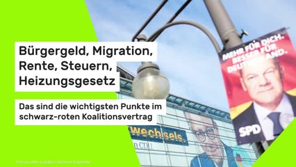Bürgergeld, Migration, Rente, Steuern, Heizungsgesetz: Das sind die wichtigsten Punkte im schwarz-roten Koalitionsvertrag