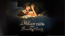 Mr. Wilson Take My Breath Away Full Drama