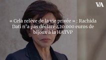 « Cela relève de la vie privée » : Rachida Dati n’a pas déclaré 420 000 euros de bijoux à la HATVP