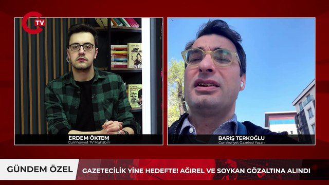 Hedef özgür gazeteciler! Ağırel ve Soykan'ın gözaltına alınmasına Barış Terkoğlu sitem etti 'İki gazeteci üzerinden korku yaymaya, susturmaya çalışıyorlar!'