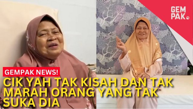 #GempakVideoNews : Ada Netizen Tak Suka Kak Cik Yah - “Saya Tak Tahu Nak Buat...”