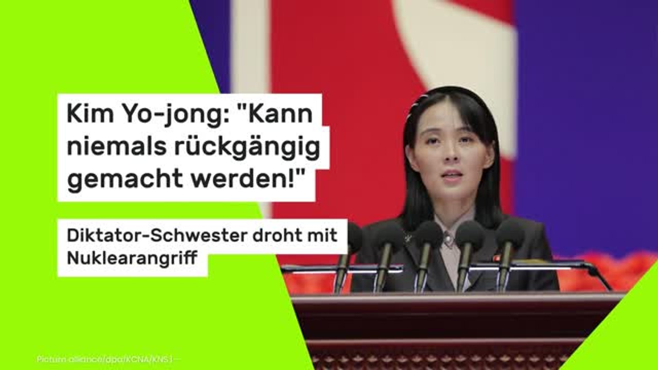Kim Yo-jong: 'Kann niemals rückgängig gemacht werden!' Diktator-Schwester droht mit Nuklearangriff
