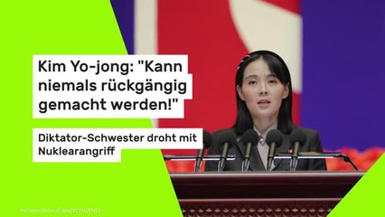 Kim Yo-jong: "Kann niemals rückgängig gemacht werden!" Diktator-Schwester droht mit Nuklearangriff