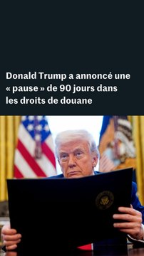 Droits de douane : Donald Trump a annoncé une « pause de 90 jours »
