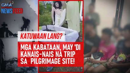 KATUWAAN LANG? Mga kabataan, may 'di kanais-nais na trip sa  pilgrimage site! | GMA Integrated Newsfeed