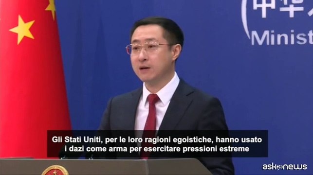 Cina: Usa hanno trasformato i dazi in un'arma, vanno contro il mondo