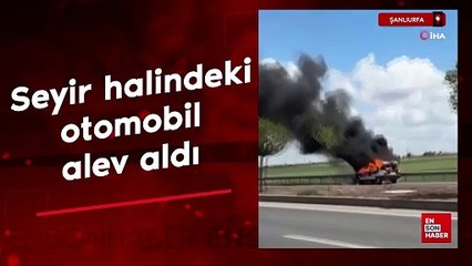 Şanlıurfa'da seyir halindeki otomobil alev aldı