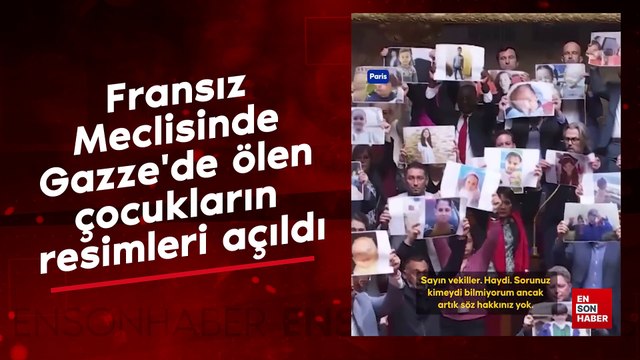 Fransız Meclisinde, Gazze'de ölen çocukların resimleri açıldı