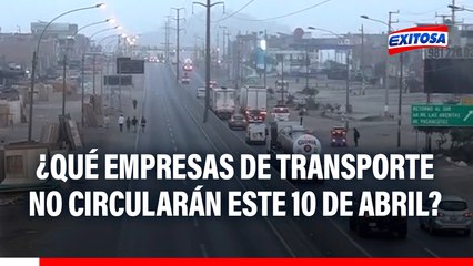 Paro de transportistas: ¿Qué empresas han suspendido sus servicios este 10 de abril?