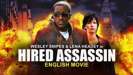HIRED ASSASSIN - Wesley Snipes _ Lena Headey In Superhit Action Full English Movie _ English Movies - Join