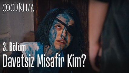 Davetsiz misafir - Çocukluk 3. Bölüm