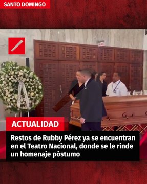 Restos de Rubby Pérez ya se encuentran en el Teatro Nacional, donde se le rinde un homenaje póstumo