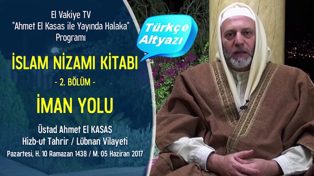 02. Bölüm Ahmed el Kasas; İman Yolu - Gerçek Akideyi Sahte İnançlardan Ayırt Etmenin Kriterleri Nedir?