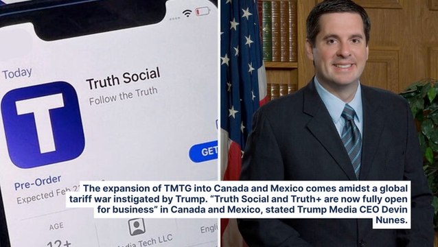 Trump Media & Technology (DJT) Expands Into Canada And Mexico Amid Global Tariff Tensions