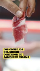 Los consejos del mejor cortador de jamón del mundo para sacar el máximo provecho a este alimento