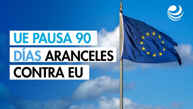 La Unión Europea pausa 90 días sus aranceles de represalia contra Estados Unidos