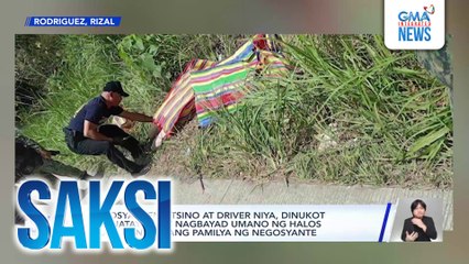 Negosyanteng Tsino at driver niya, dinukot at pinatay kahit nagbayad umano ng halos P100m ransom ang pamilya ng negosyante | Saksi