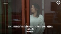 Moscou liberta bailarina russo-americana Ksenia Karelina