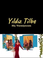 Yıldız Tilbe Hiç Vermicem2025(offical video)