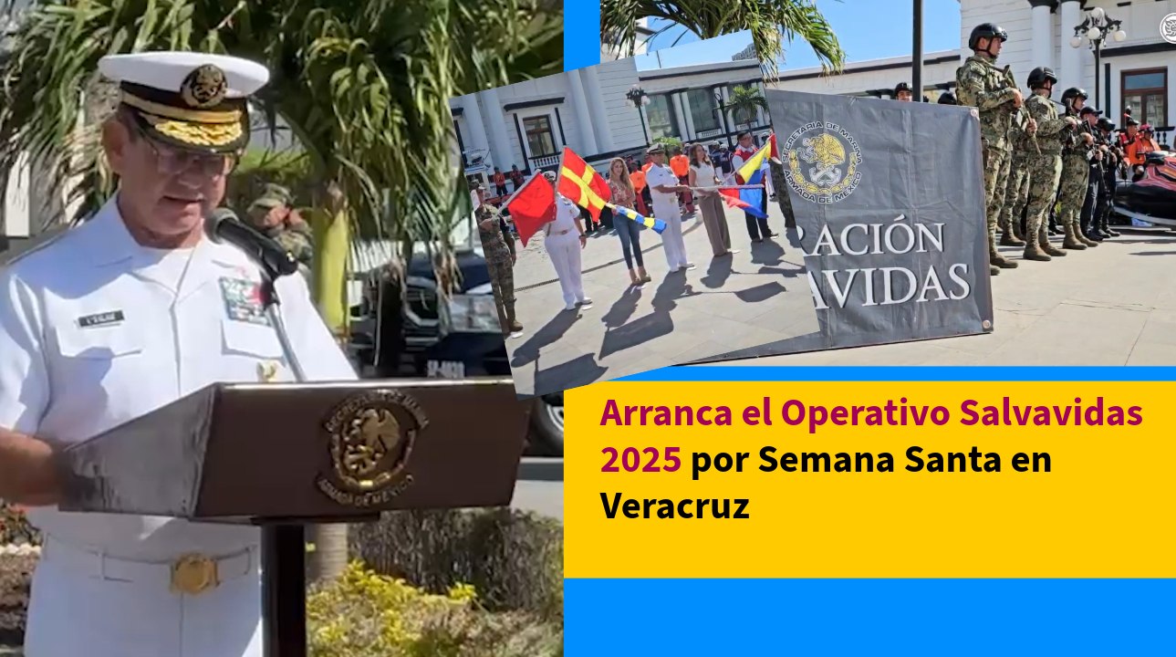 Arranca el Operativo Salvavidas 2025 por Semana Santa en Veracruz