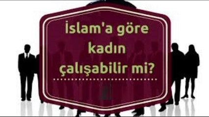 İslam'a Göre Kadınlar Çalışabilir Mi? | Ramazan Hoş