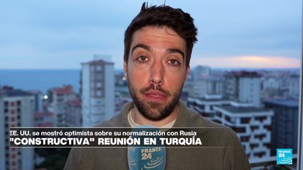 Informe desde Estambul: "constructiva" reunión entre EE. UU. y Rusia en Turquía