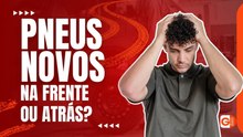 PNEUS NOVOS NA FRENTE OU ATRÁS_ NÃO TROQUE ANTES DE ASSISTIR ESSE VÍDEO E EVITE ACIDENTES