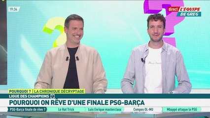 Pourquoi on rêve d'une finale PSG - Barça ? - L'Équipe de Greg - extrait