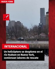 Un helicóptero se desploma en el río Hudson en Nueva York, comienzan labores de rescate